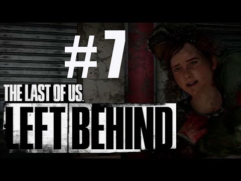 The Last of Us- Left Behind DLC Gameplay Walkthrough Part 7 "Save Joel"