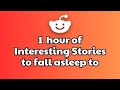 1 HOURS Of Interesting Stories To Fall Asleep To Best Reddit Stories Compilation Reddit Family