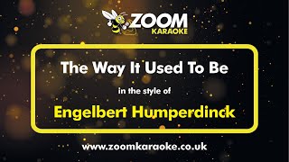 Download lagu Engelbert Humperdinck - The Way It Used To Be - Karaoke Version from Zoom Karaoke mp3