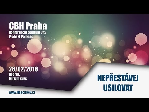 2016/02/28 CBH - Nepřestávej usilovat - Miriam Süss