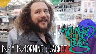 My Morning Jacket - What's In My Bag?