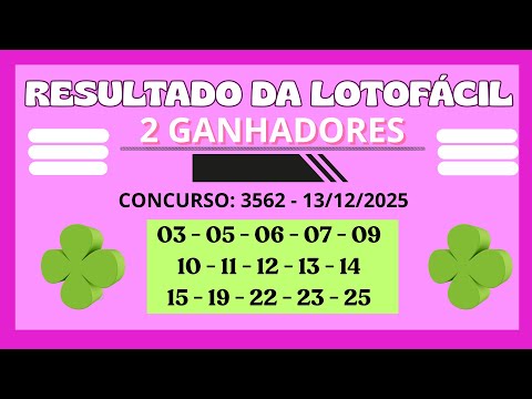 🍀 LOTOFÁCIL HOJE! Resultado do Sorteio Concurso 3562 | 13/12/2025 💰