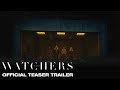 The Watchers || Creepy Teaser Trailer