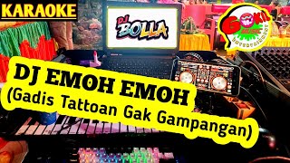 Download lagu DJ Emoh Emoh (Gadis tattoan gak gampangan) | VERSI BOLLA #gokilmusic #dj #dangdutdj #remix  mp3