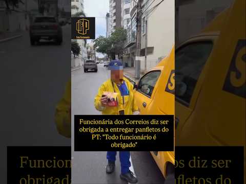 Escândalo nos Correios: Servidores forçados a entregar panfletos do PT