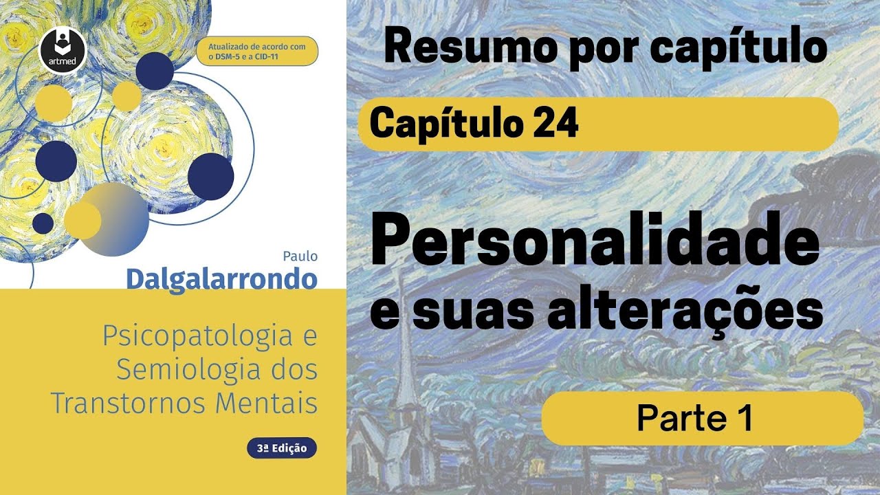 Capt 25 | A personalidade e suas alterações | Resumo Dalgalarrondo (parte 1)