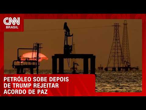 Petróleo sobe depois de Trump rejeitar acordo de paz; veja análise | CNN PRIME TIME