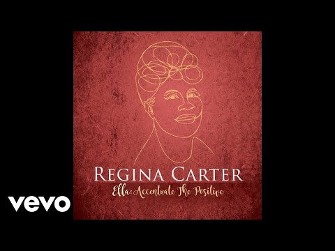 Regina Carter - Ac-Cent-Tchu-Ate the Positive (Pseudo Video)