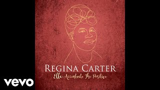 Regina Carter - Ac-Cent-Tchu-Ate the Positive