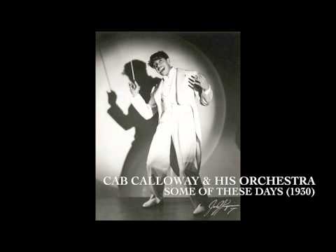 Cab Calloway & His Orchestra: Some of These Days (1930)