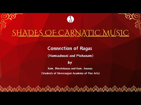 Shades of Carnatic Music | Connection of Ragas (Hamsadwani and Mohanam)