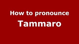 How to pronounce Tammaro