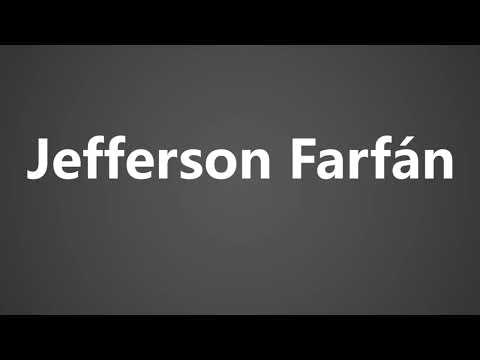 How to Pronounce Jefferson Farfan