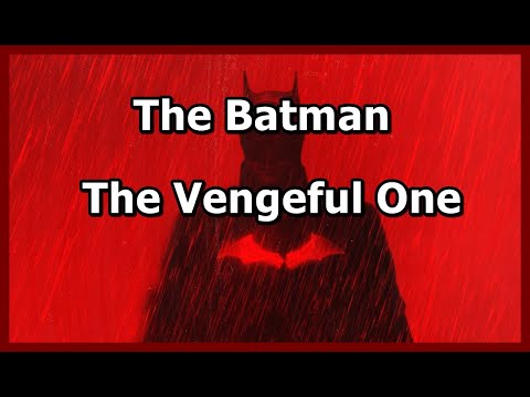 The Batman - The Vengeful One