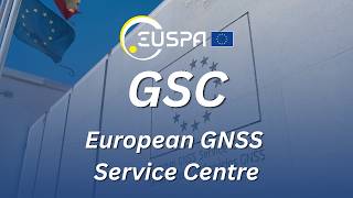 European GNSS Service Centre (GSC) - EU Space at a Glance #2