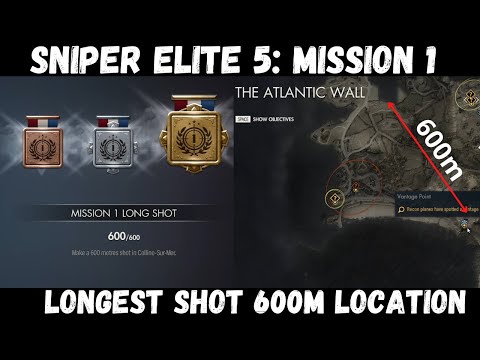 Sniper elite 5 Mission 1 long shot : 600m gold medal location, Atlantic wall, collin-sur-mer