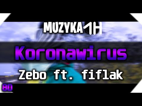(1H VERSION) Zebo ft. fiflak - Koronawirus