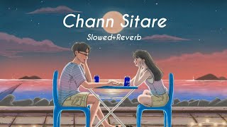 Chann Sitare ( Slowed+Reverb) Oye Makhna  Ammy Vir