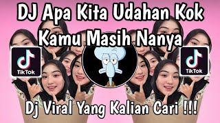 Download lagu DJ APA KITA UDAHAN KOK KAMU MASIH NANYA | DJ BERUBAH TENXI VIRAL TIKTOK TERBARU 2026 ! mp3
