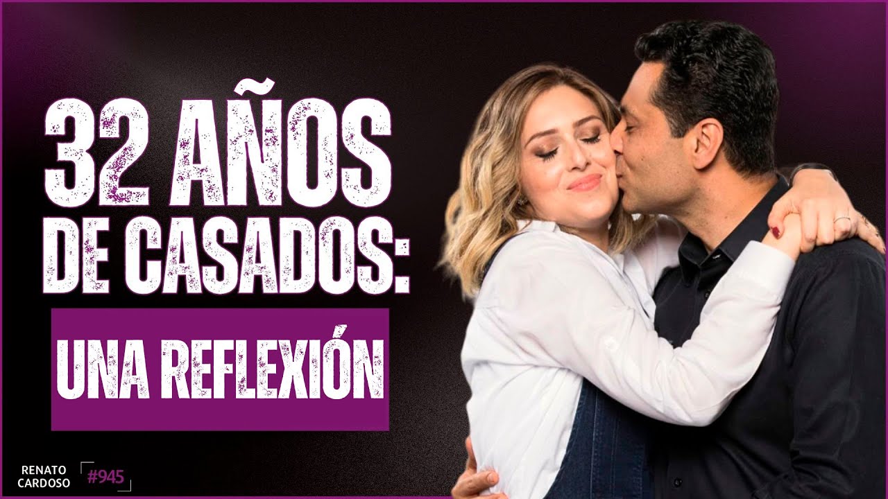 32 AÑOS DE CASADOS: UNA REFLEXIÓN