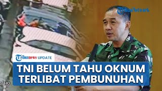 Mabes TNI Belum Dapat Info Adanya Oknum Terlibat Pembunuhan Kacab Bank BUMN: Akan Kami Cross Check