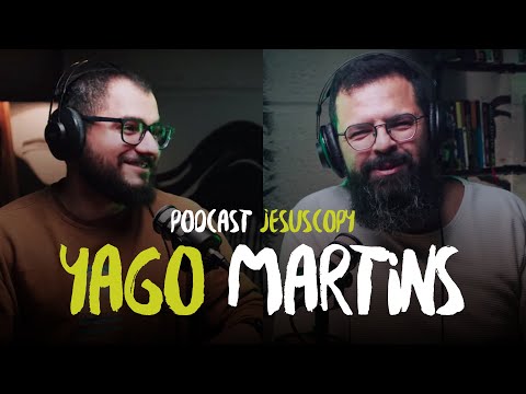 YAGO MARTINS - JesusCopy Podcast #110