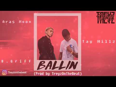 🔥Aras Moon X Tay Millz X B.Griff - Ballin (Prod by TreyzOnTheBeat) (Official Song) (2021)🔥