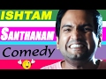 Santhanam Comedy Ishtam Tamil Movie Vimal Nisha Aggarwal Anoop Kumar Parvati Nifran