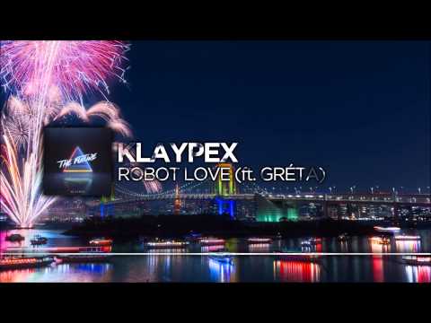 Klaypex - Robot Love (ft. Gréta)