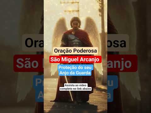 Oração Poderosa de São Miguel Arcanjo e seu Anjonda Guarda #sãomiguelarcanjo #milagres #deus