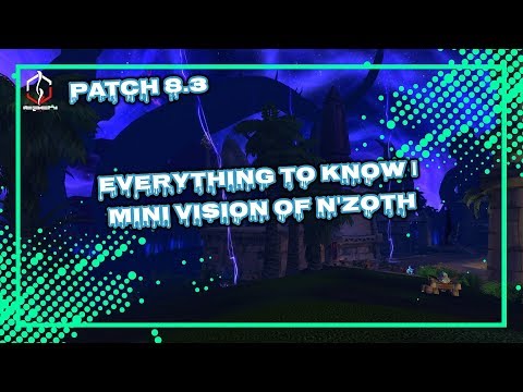 EVERYTHING TO KNOW | MINI VISION OF N'ZOTH | PATCH 8.3 | WORLD OF WARCRAFT 🎮🎮🎮