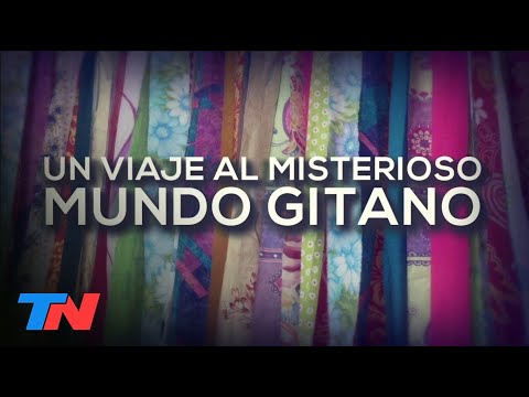 Gypsies in Argentina: Myths, legends and mysterious traditions - Exclusive TN documentary
