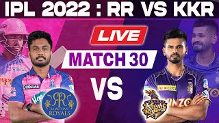 LIVE: RR vs KKR, Match 30 | IPL Live Scores & Commentary | Rajasthan vs Kolkata  | IPL LIVE 2022