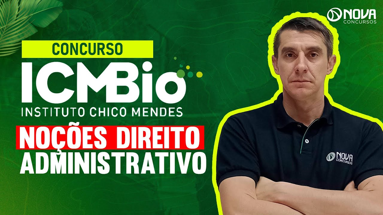 CONCURSO ICMBIO 2024: NOÇÕES DE DIREITO ADMINISTRATIVO