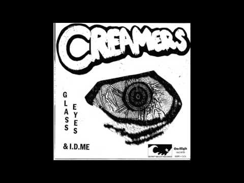 Creamers - Glass Eyes/I.D. Me