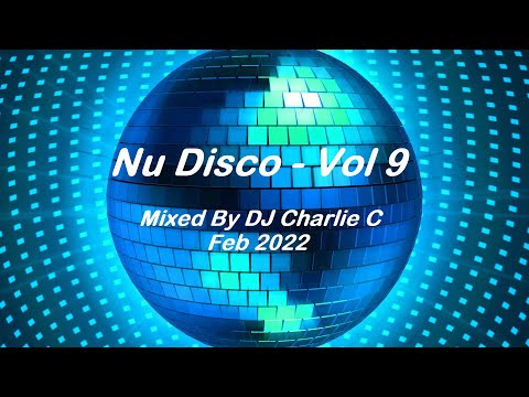 Nu Disco Vol 9 ! Feb 2022 DJ Charlie C