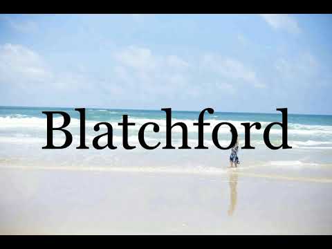 How To Pronounce Blatchford🌈🌈🌈🌈🌈🌈Pronunciation Of Blatchford