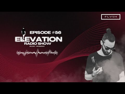 Flvsh - Elevation Podcast 056 [ Progressive House 2024/ Melodic Progressive House Mix ]