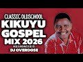 OLD CLASSIC KIKUYU GOSPEL THROWBACK MIX 2026 ND GITHUKA PHILIP KIMANI JOHN NDUNGU MOTHER AND SON