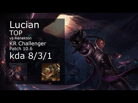 Lucian Top vs Renekton - KR Challenger 8/3/1 Patch 10.6 Gameplay // [롤] 루시안 vs 레넥톤 탑