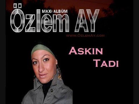 Özlem Ay - Askin Tadi 2008