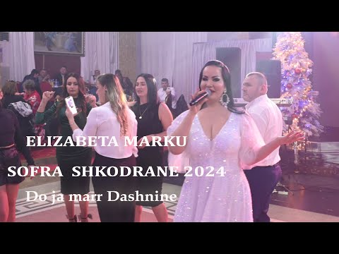 Elizabeta Marku - Do ja marr Dashnine (Sofra Shkodrane 2024)  Gezuar 2024