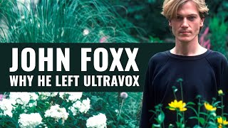 The Real Reason John Foxx Left Ultravox (It Wasn’t About Success)