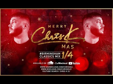 CHRIS K PRESENTS #BIRMINGHAMCLASSICSMIX PART 2