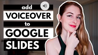 How to EASILY add voice over NARRATION to GOOGLE SLIDES