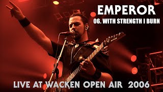 EMPEROR - 06. With Strength I Burn - Live At Wacken Open Air (2006) HQ version