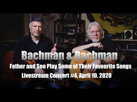 Bachman & Bachman LiveStream Concert No.4 (April 10, 2020)