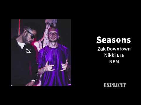 Zak Downtown - Seasons ft. Nikki Era, NEM