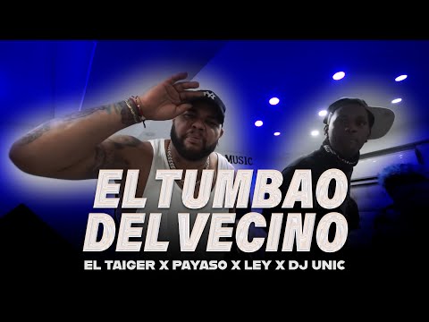 🎬 El Taiger x Payaso x Ley x Dj Unic - El Tumbao del Vecino (Video Oficial) Rembow Cubaton 2022