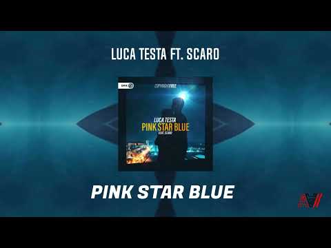 Luca Testa ft. Scaro - Pink Star Blue [Guest Track]